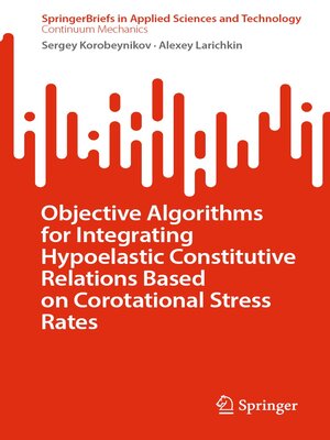 cover image of Objective Algorithms for Integrating Hypoelastic Constitutive Relations Based on Corotational Stress Rates
